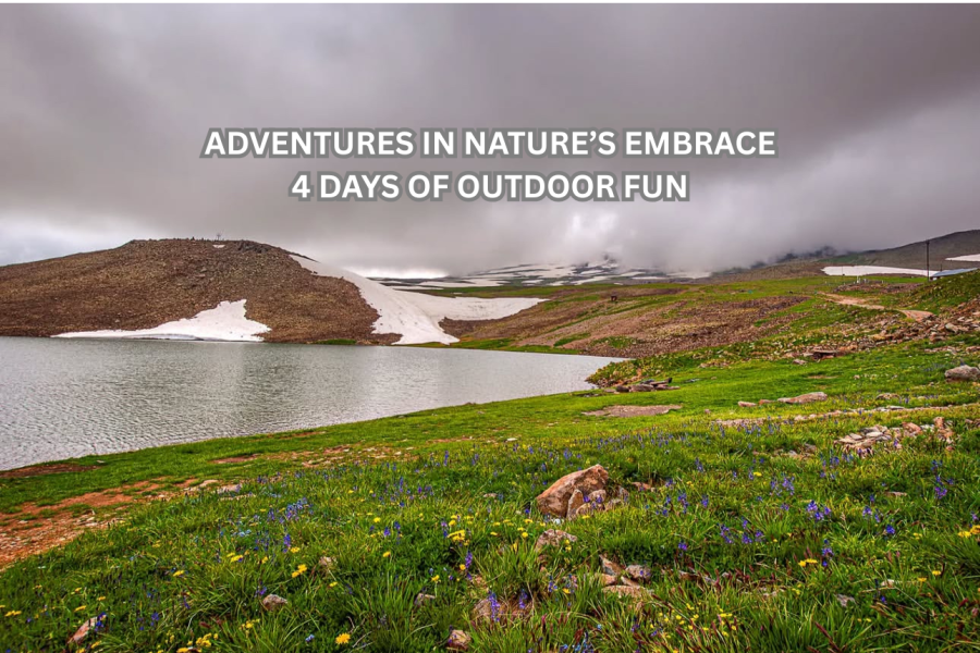 Adventures in Nature’s Embrace: 4 Days of Outdoor Fun